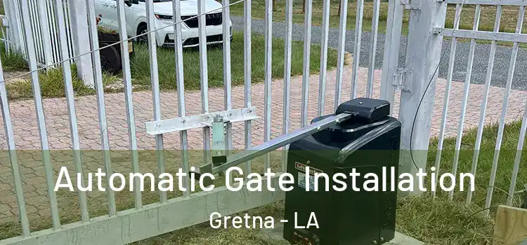  Automatic Gate Installation Gretna - LA