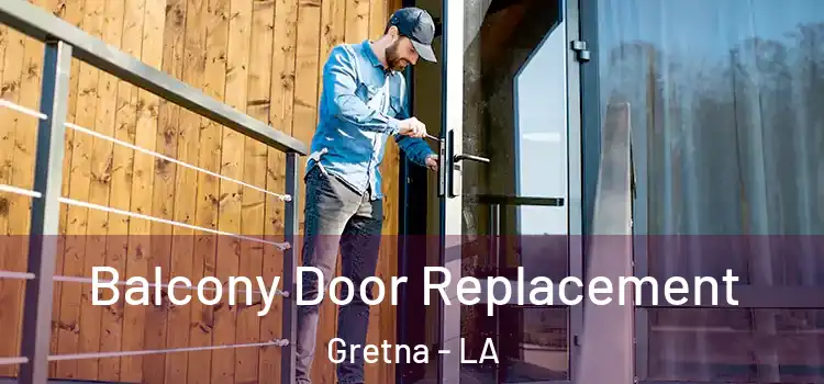  Balcony Door Replacement Gretna - LA