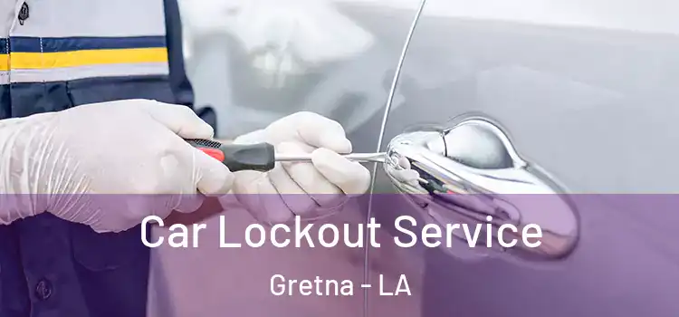  Car Lockout Service Gretna - LA