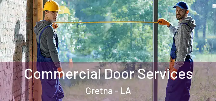  Commercial Door Services Gretna - LA