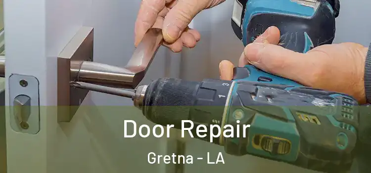  Door Repair Gretna - LA
