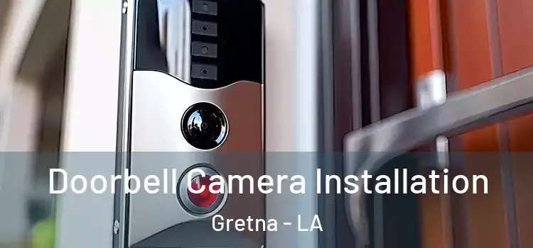  Doorbell Camera Installation Gretna - LA