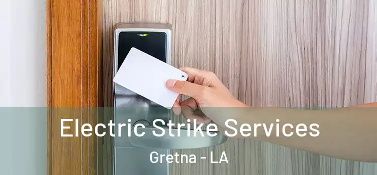  Electric Strike Services Gretna - LA