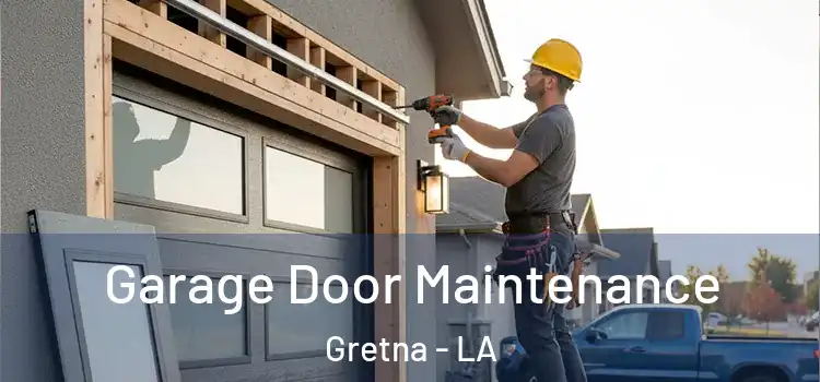  Garage Door Maintenance Gretna - LA