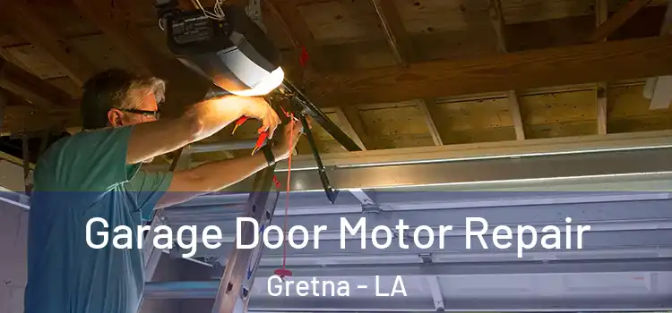  Garage Door Motor Repair Gretna - LA