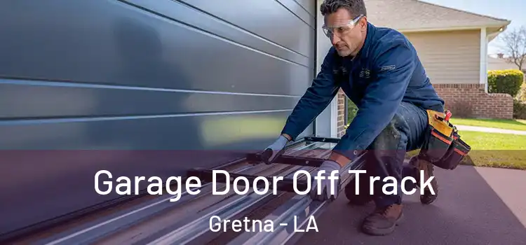  Garage Door Off Track Gretna - LA