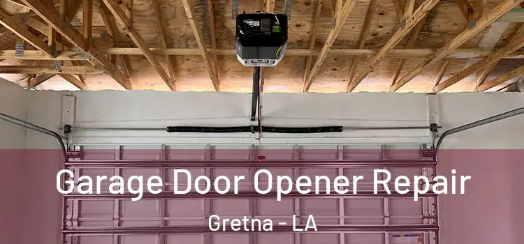  Garage Door Opener Repair Gretna - LA