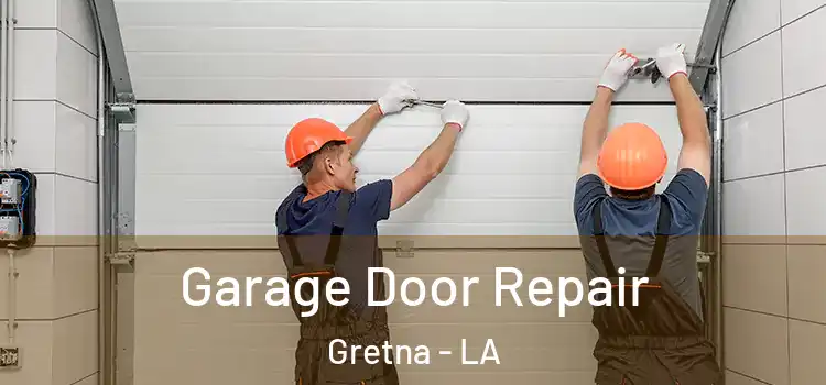  Garage Door Repair Gretna - LA