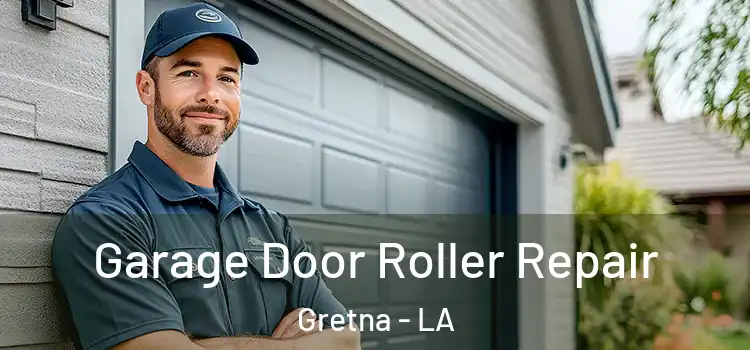  Garage Door Roller Repair Gretna - LA