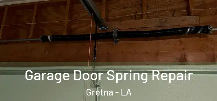  Garage Door Spring Repair Gretna - LA