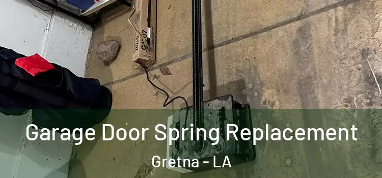  Garage Door Spring Replacement Gretna - LA