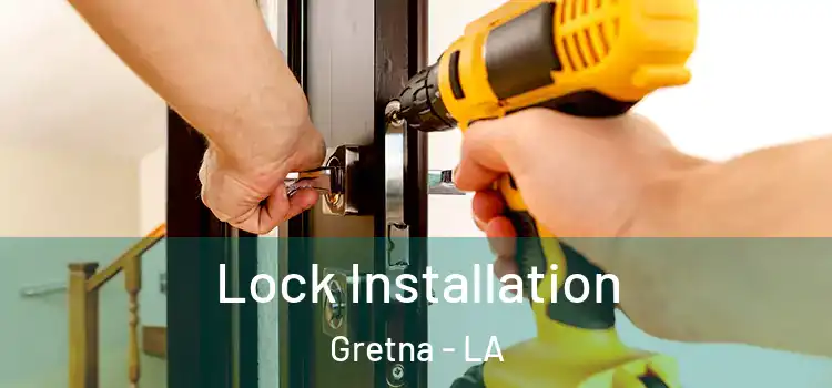  Lock Installation Gretna - LA