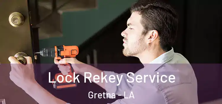  Lock Rekey Service Gretna - LA