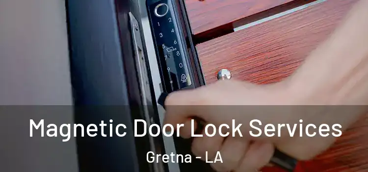  Magnetic Door Lock Services Gretna - LA