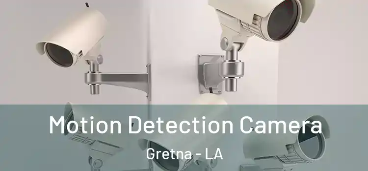  Motion Detection Camera Gretna - LA