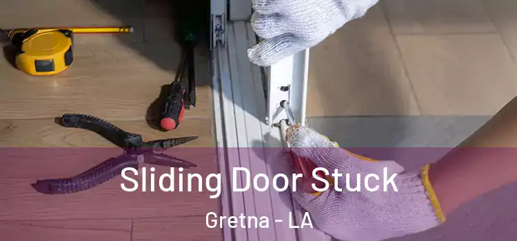  Sliding Door Stuck Gretna - LA